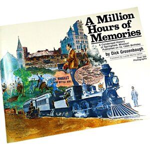 A Million Hours of Memories - Springfield MO History, 1979 Sesquicentennial
